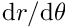 $ {\rm d} r / {\rm d} \theta$