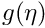 $ g(\eta) $