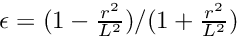 $\epsilon = (1 - \frac{r^2}{L^2})/(1 + \frac{r^2}{L^2})$