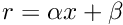 $ r = \alpha x + \beta $