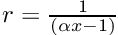 $ r = \frac{1}{\left(\alpha x -1\right)} $