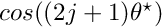 $ cos((2j+1)\theta^\star)$