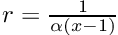 $ r = \frac{1}{\alpha \left(x-1\right)} $